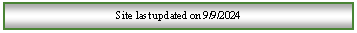 Text Box: Site last updated on 9/9/2024
